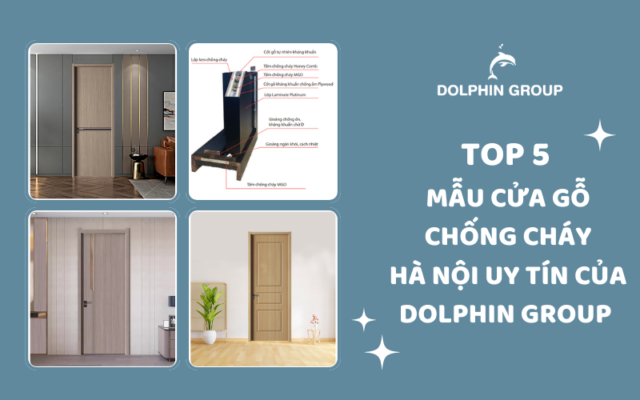 Top 5 mẫu cửa chống cháy Hà Nội uy tín của Dolphin Group