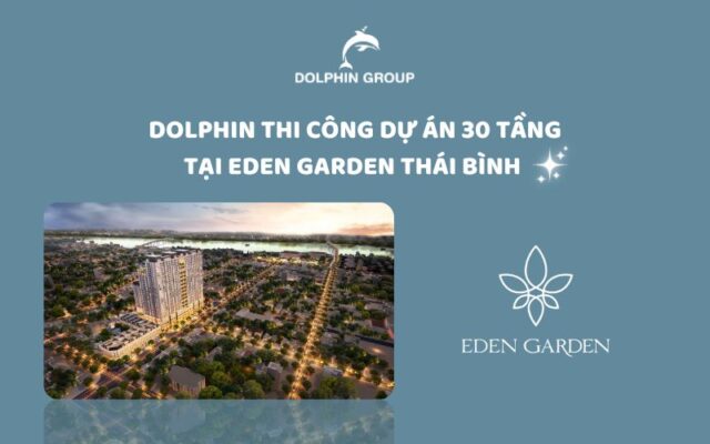 Dolphin Group thi công cửa tại Eden Garden Thái Bình