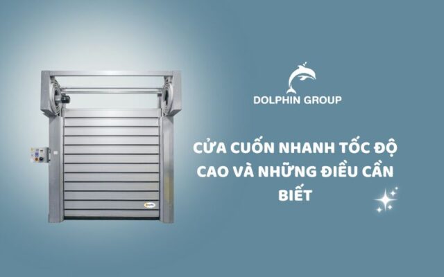 Cửa cuốn nhanh Dolphin