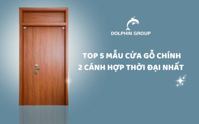 top 5 mẫu cửa gỗ chính 2 cánh