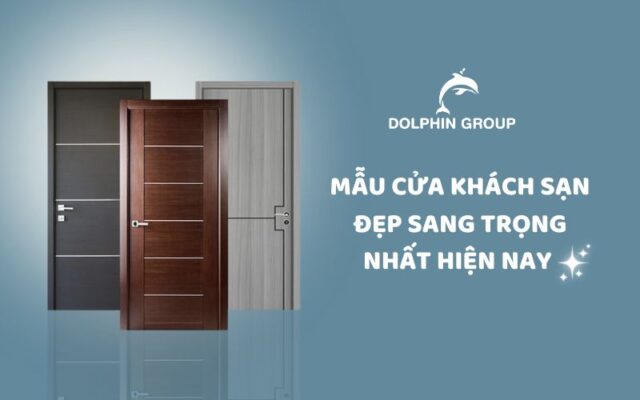 Mẫu cửa khách sạn đẹp tại Dolphin Group