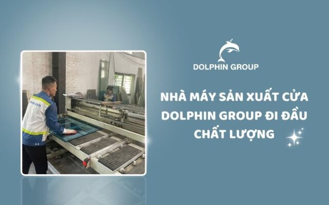 Nhà máy sản xuất tại Dolphin Group