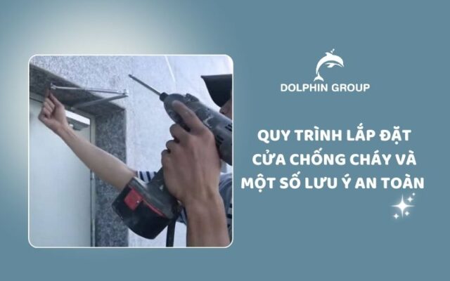 Quy trình lắp đặt cửa chống cháy