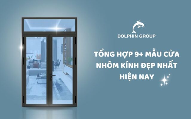 Tổng hợp 9+ mẫu cửa nhôm kính đẹp nhất hiện nay