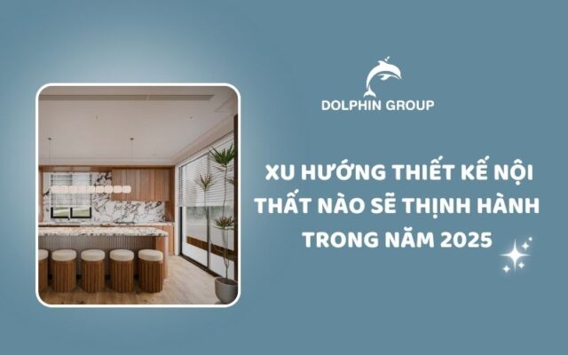 Xu hướng thiết kế nội thất sẽ thịnh hành