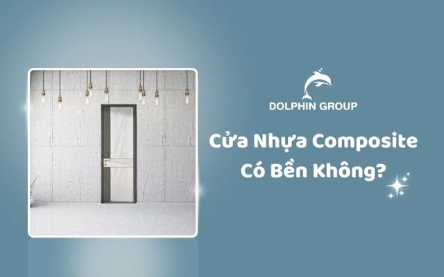 Cửa nhựa composite có bền không