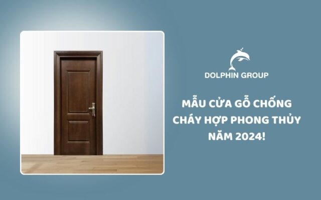 Mẫu cửa gỗ chống cháy hợp phong thủy năm 2024