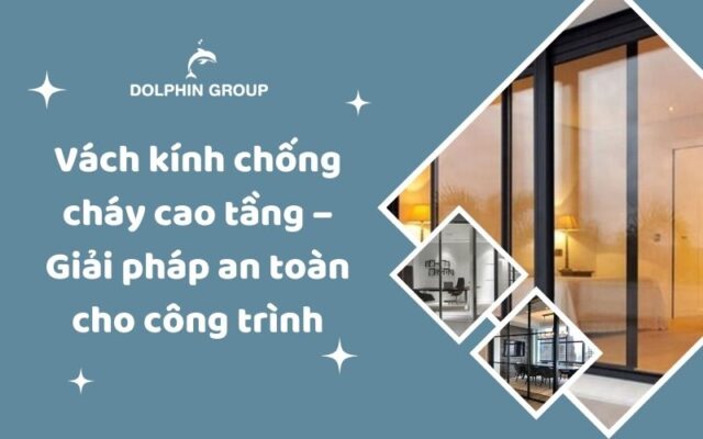 Vách kính chống cháy cao tầng