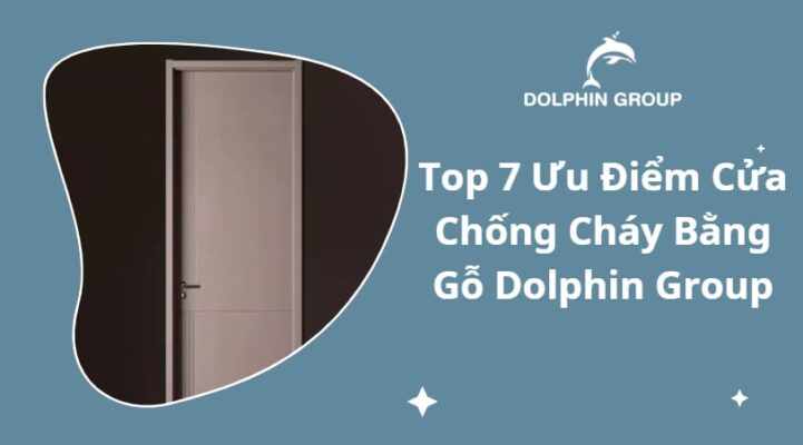 top-7-uu-diem-cua-chong-chay-bang-go-dolphin-group