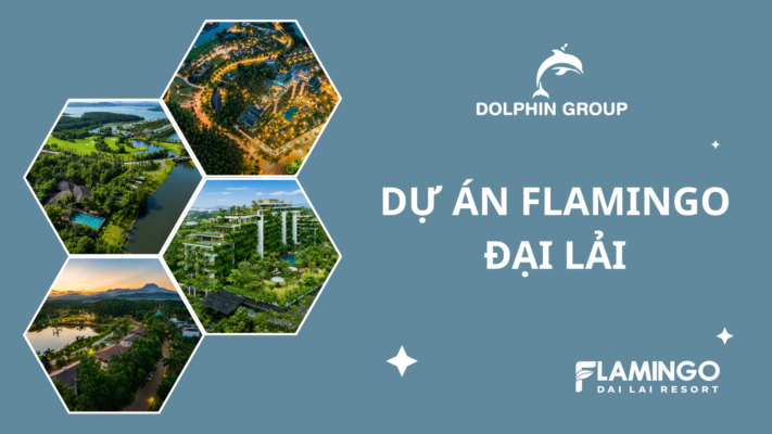 DỰ ÁN FLAMINGO ĐẠI LẢI